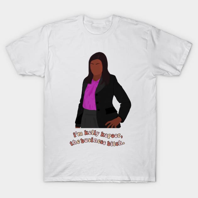 Kelly Kapoor I'm Kelly Kapoor The Business B Meme Fan Art T-Shirt by senaeksi